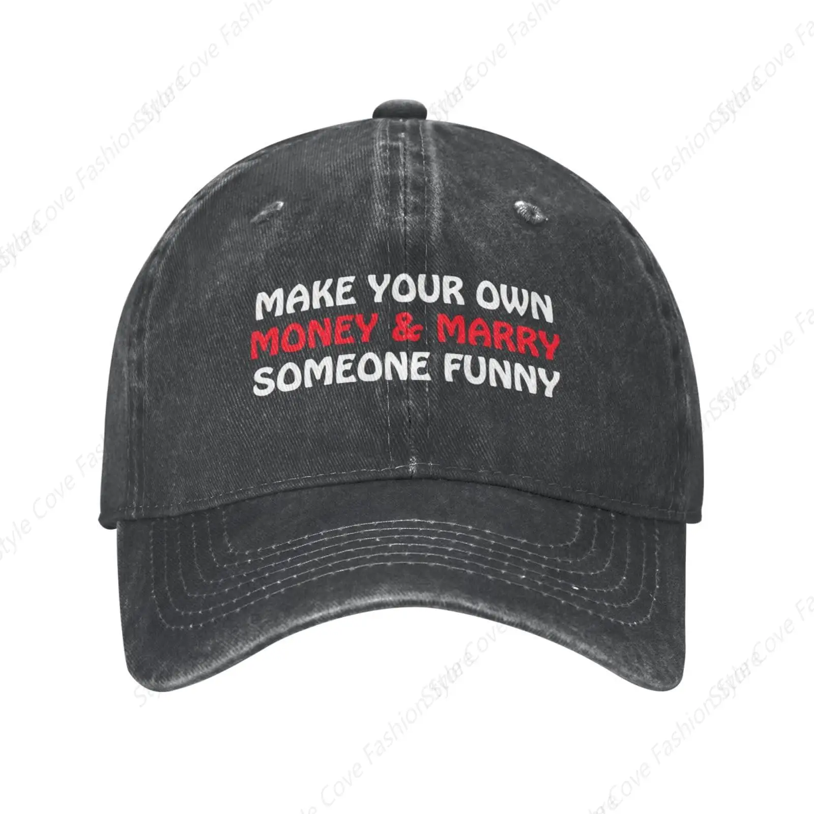 Make Your Own Money and Marry Someone Funny Baseball Hats Fashion Men Women Baseball Cap Adjustable Washed Denim Hat Breathable