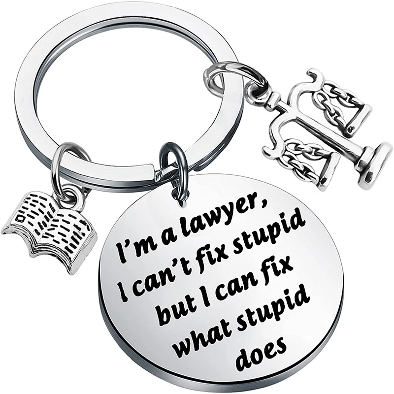 Scales of Justice Lawyer Keychain New Lawyer Graduation Gift I am Lawyer Gift I Can\'t fix Stupid but I can fix What Stupid Does