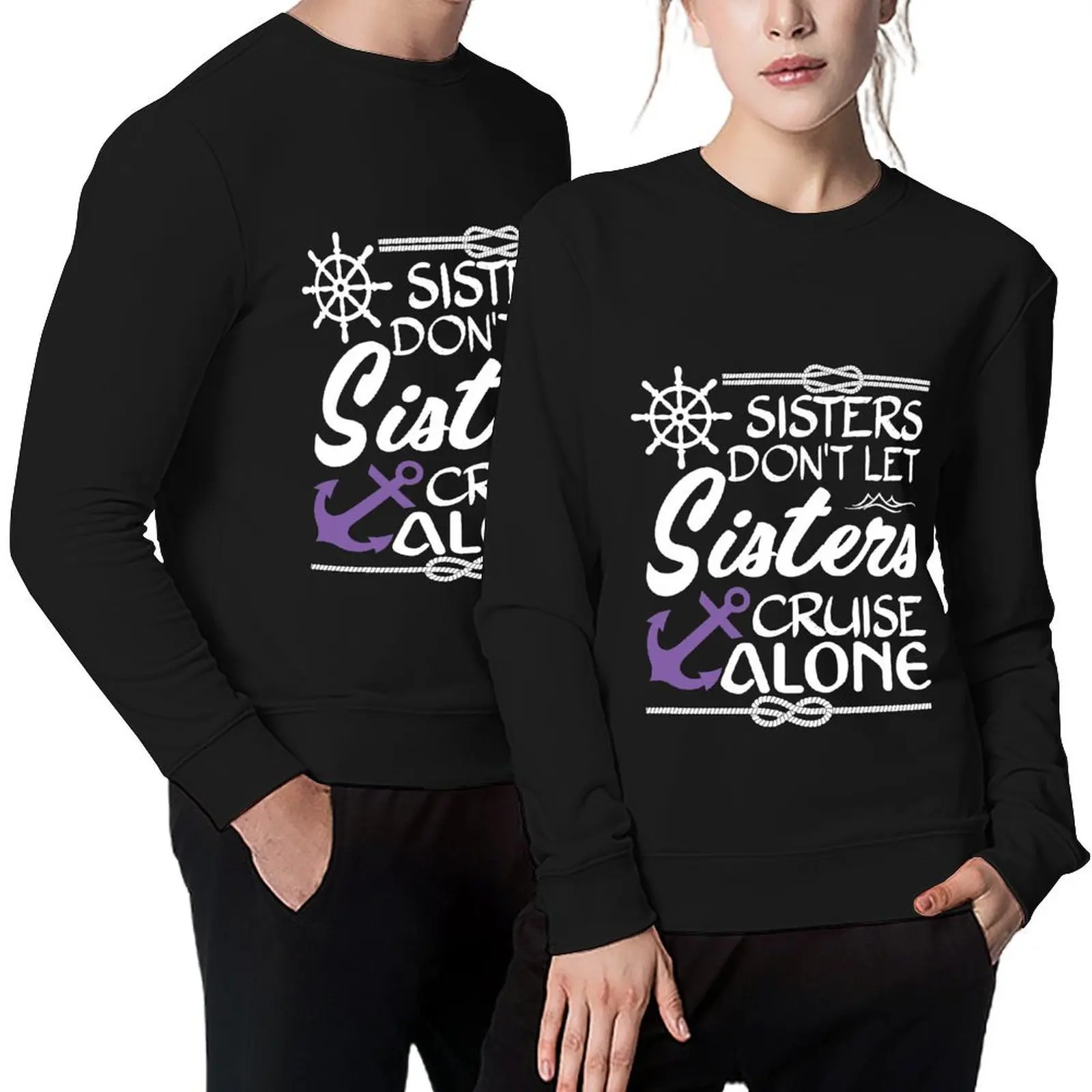 Sisters Don't Let Sisters Cruise Alone Pullover autumn new products men wear mens designer clothes sports sweatshirt man