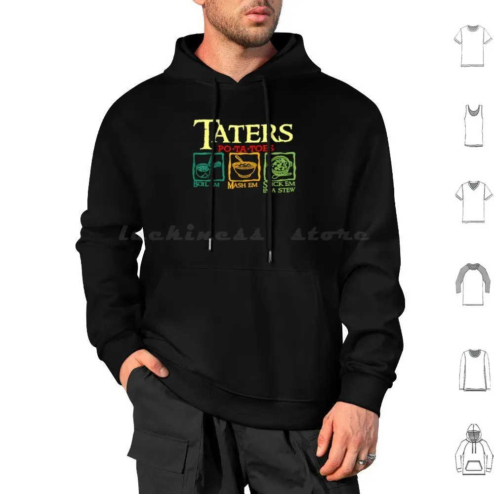 Taters Po-Ta-Toes Boil Em Mash Em Stick Em In A Stew Hoodie cotton Long Sleeve 4k The Stream Map The Best Seller The