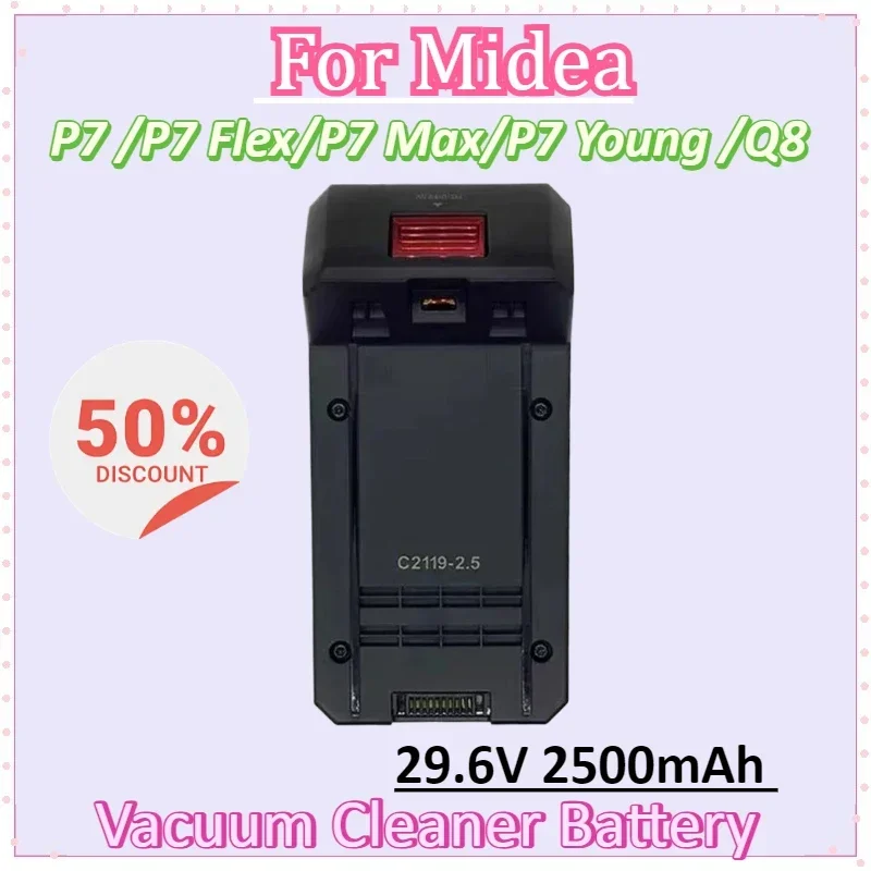

Battery 29.6V 2500mAh for Midea P7 /P7 Flex/P7 Max/P7 Young /Q8 BP28825A Wireless Vacuum Cleaner Rechargeable Batteries
