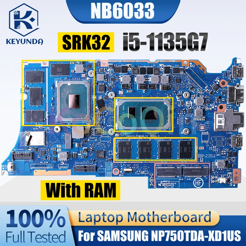 

NB6033 для SAMSUNG NP750TDA-XD1US, материнская плата для ноутбука SRK04 i5-1135G7 с оперативной памятью SRK32 4G, материнская плата для ноутбука, полностью протестирована