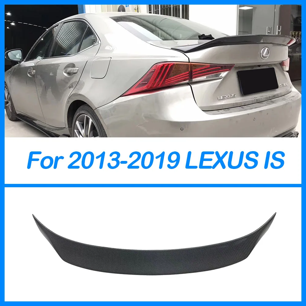 For Lexus IS IS250 IS300 IS350 2014 1015-2019 Car Styling Carbon Fiber FRP Rear Trunk Boot Duck Spoiler Back windshield Wing