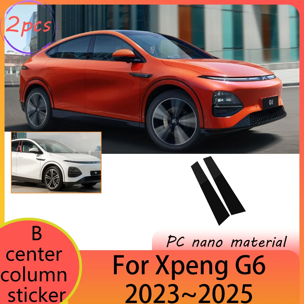 

For Xpeng G6 2023~2025 2024 Car Car B pillar Decal Column Sticker Anti-scratch Waterproof Protect Accessories PC Mirror
