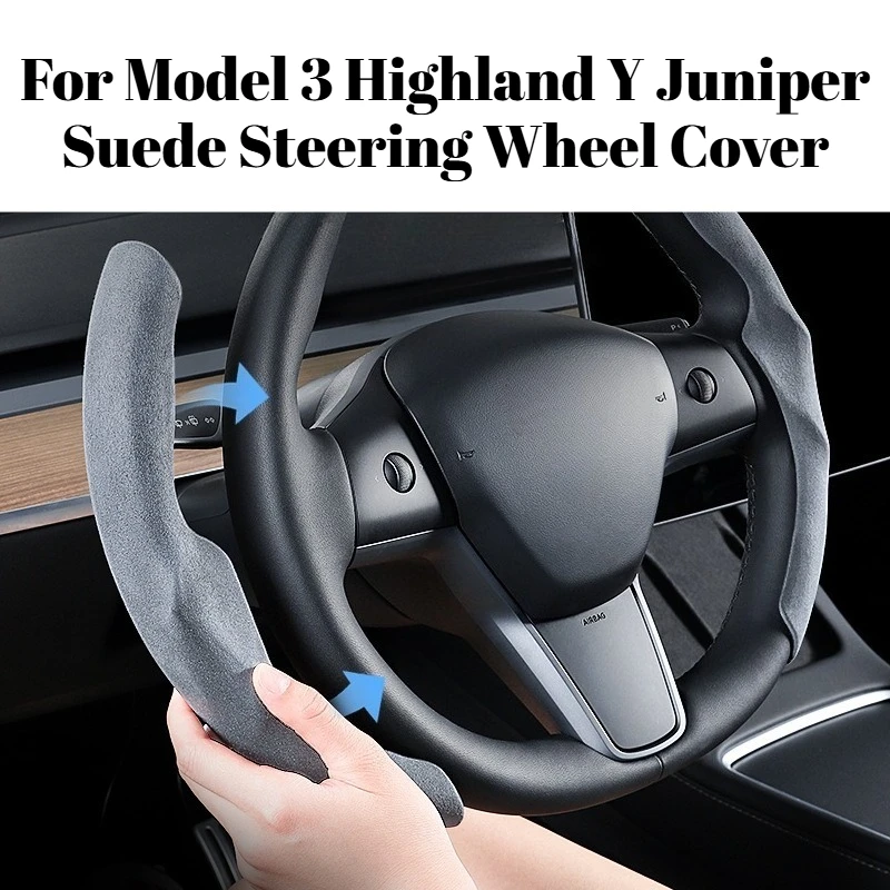 

Для Tesla Model 3 Highland Y Juniper, замшевый чехол на руль, универсальный четырехсезонный интерьер, декоративные аксессуары