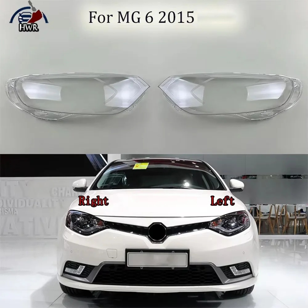 For MG 6 2015 Headlamp Cover Shade Headlight Transparent Lens Lamp Shell Masks Plexiglass Replace Original Lampshade Lens Cover
