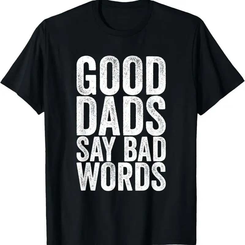 

Футболка Good Dads Say Bad Words