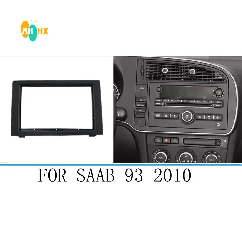 

ABHX-Car Stereo Radio Fascia Dash Panel 2 Din Frame Trim Kit For SAAB 9-3 2007-2011