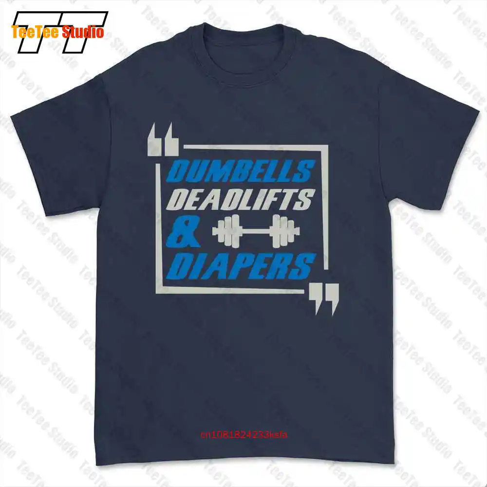 Dumbells Deadlifts And Diapers Gym Workout Fitness T-shirt Tee JJDJ