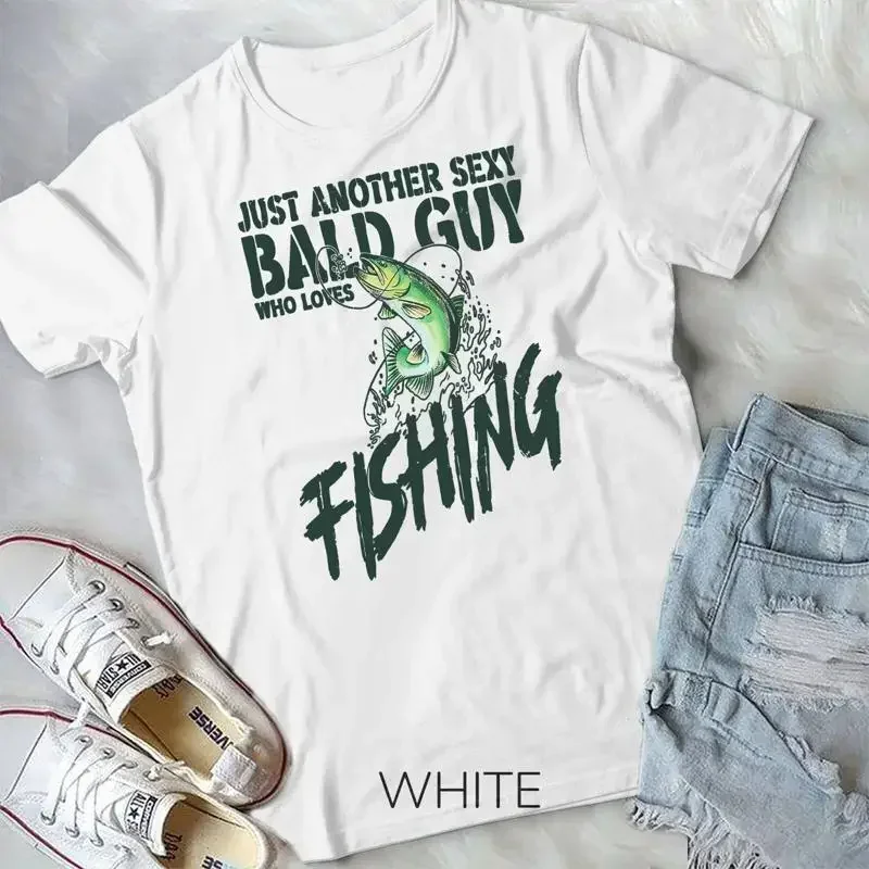 Just Another Sexy Bald Guy Who Loves Fishing T Shirt Unisex T shirt