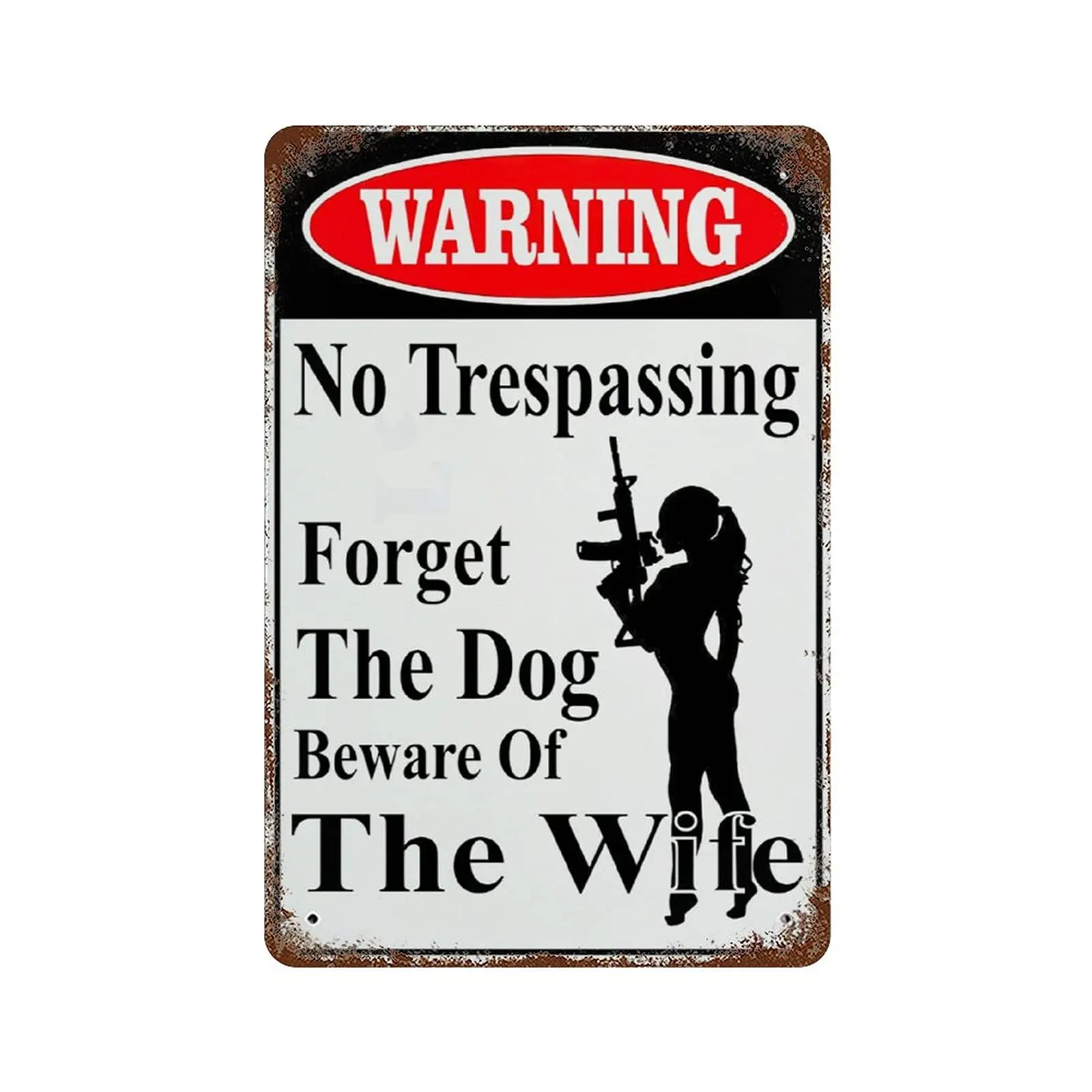 Funny Warning No Trespassing Forget The Dog Beware of The Wife Tin Sign Woman with Metal Sign Vintage Sarcastic Metal Tin Sign f