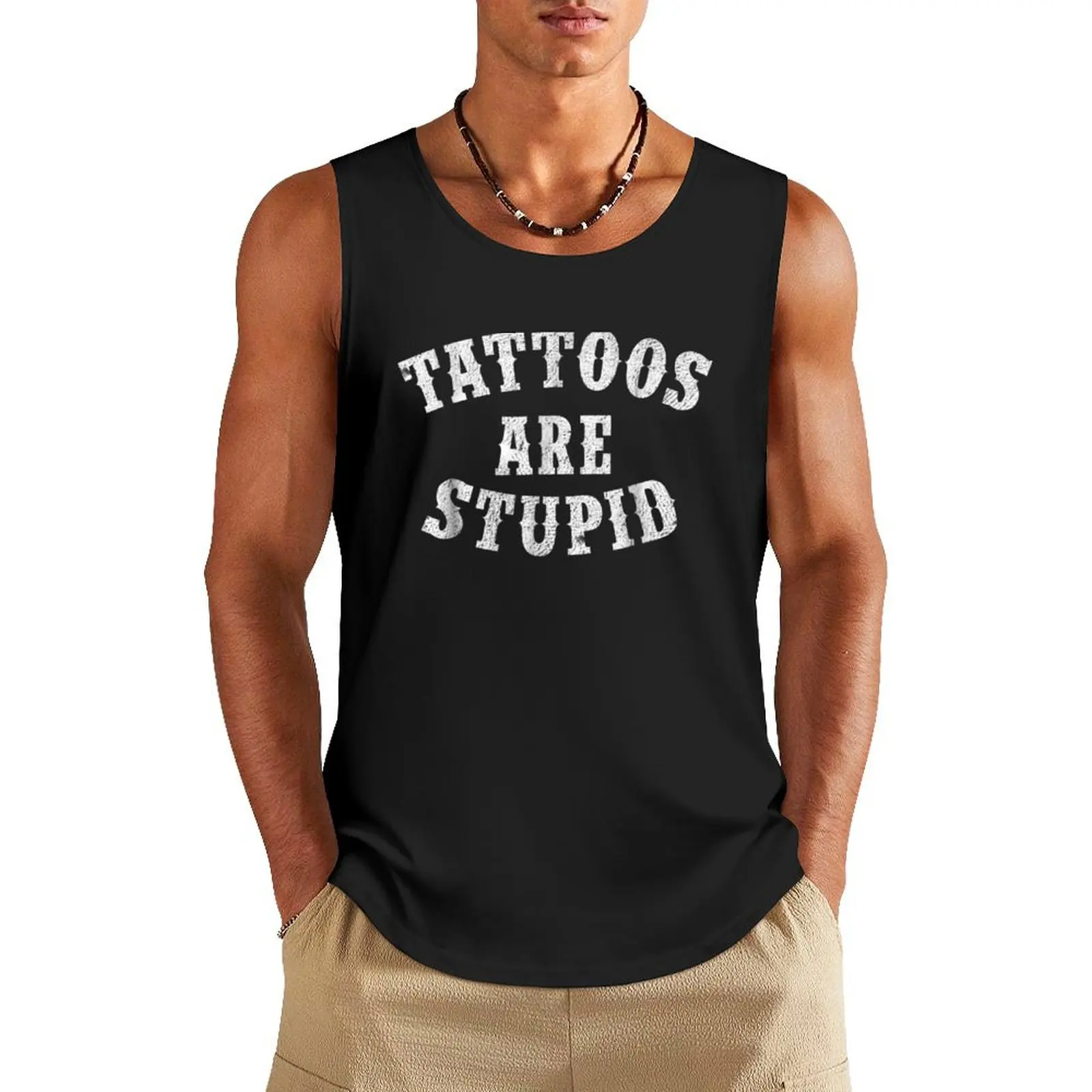 

Tattoos Are Stupid Funny Sarcastic Tattoo T-Shirt Gift Tank Top Men's fitness t-shirt Vests Men's t-shirts