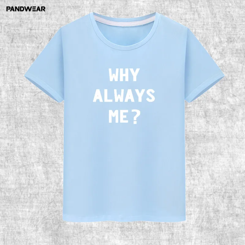 Why Always Me Cotton Printed Personalized Round Neck Short Sleeve Summer New Men's and Women's Fashion Loose Trendy T-shirt
