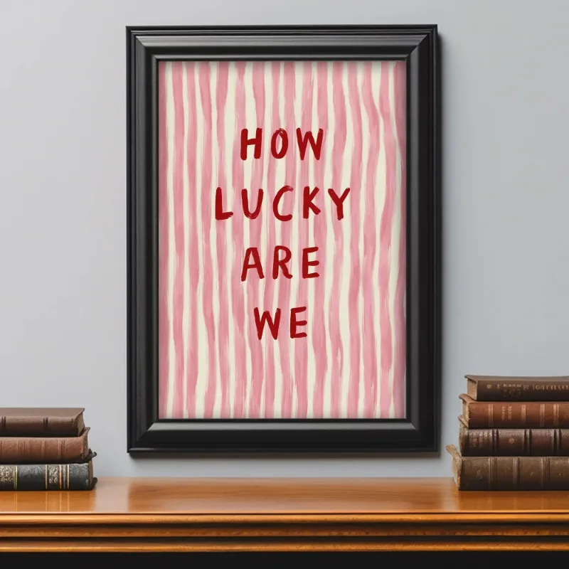 Pink Red Stripes Art Fashion Poster,Home Wall Decor,Art Mural,Creative Fun How Lucky We Are Canvas Poster,Vintage
