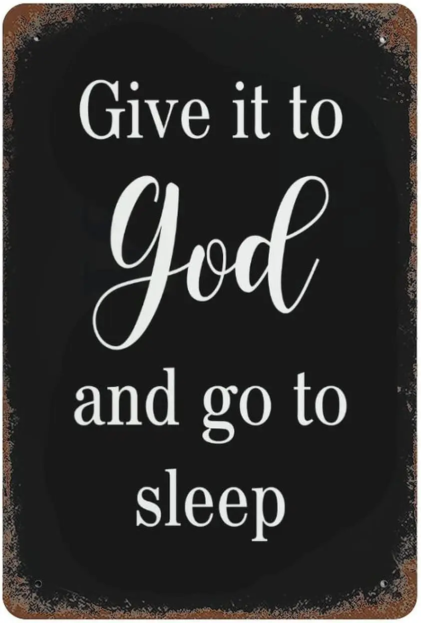 Give It to God and Go to Sleep Aluminum Sign Inspirational Quotes Tin Sign Retro Style Sign Art Decor Home Bar Poster 12 sign