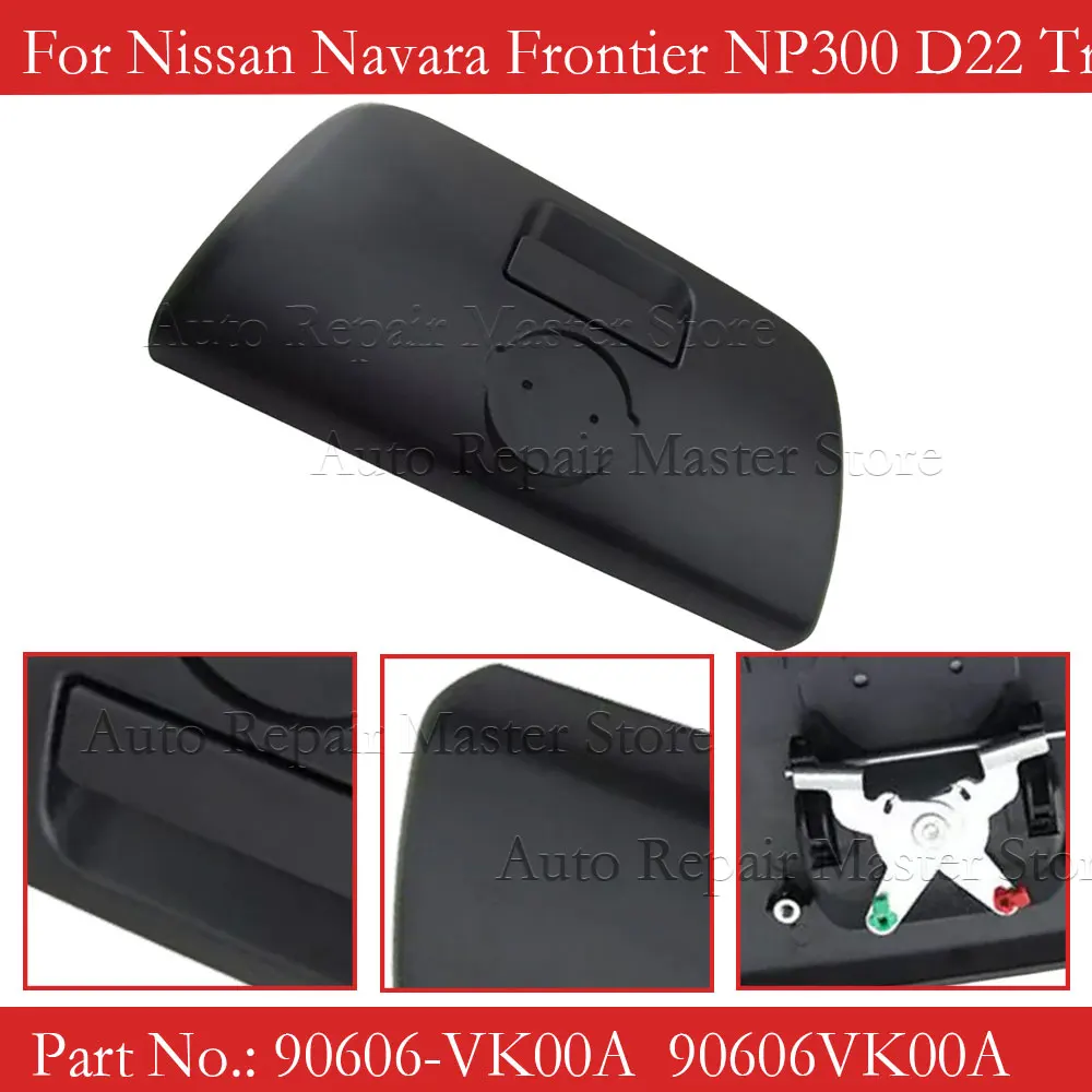 Tailgate Back Door Gate Handle Latch 90606-VK00A  90606VK00A For Nissan Navara Frontier NP300 D22 Truck 2000-2005