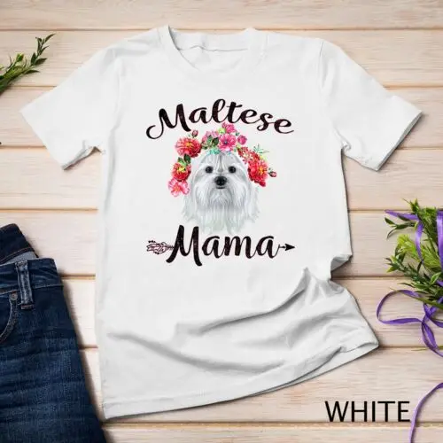 Funny Cute Maltese Mama Flower Tee Dog Lover Gifts T-Shirt Unisex T-shirt