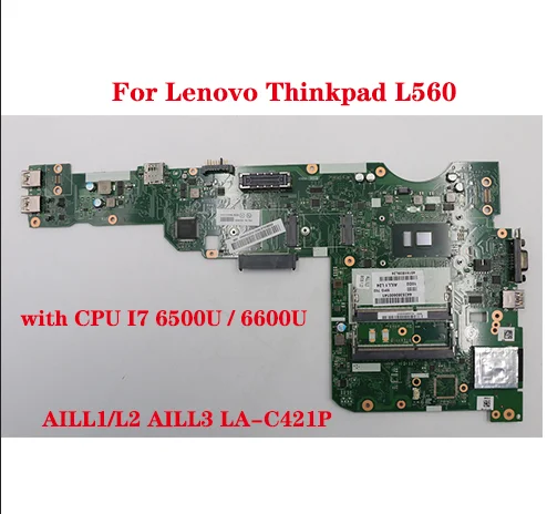 

Lot For Lenovo ThinkPad L560 Laptop Motherboard AILL1/L2 AILL3 LA-C421P Motherboard With CPU i7-6500U 6600U 100% Test Work Send