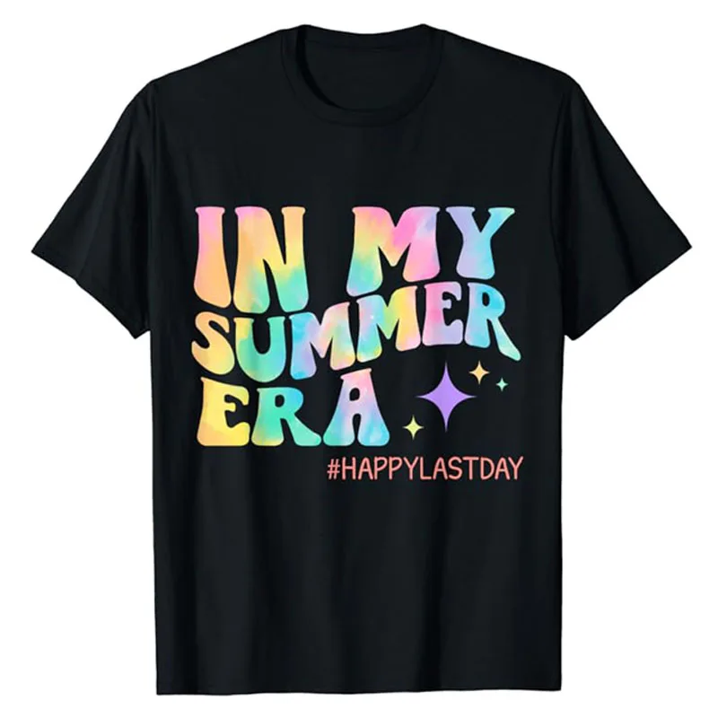 

Happy Last Day of School in My Summer Era Teacher Kids T-Shirt Tie Dye Colorful Letters Printed Saying Tee Fashion Holiday Tops