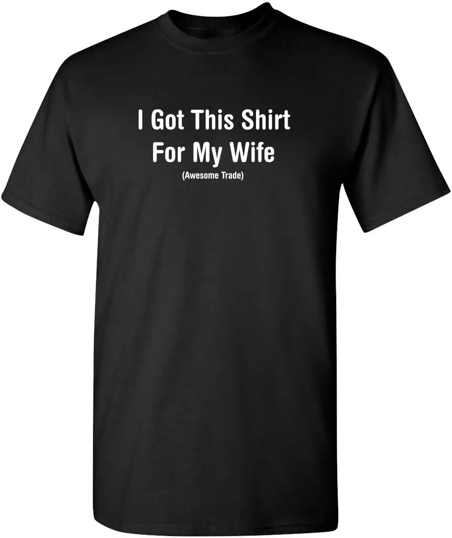 I Got This Shirt for My Wife Awesome Trade Divorce Separation Mens Funny T Shirt