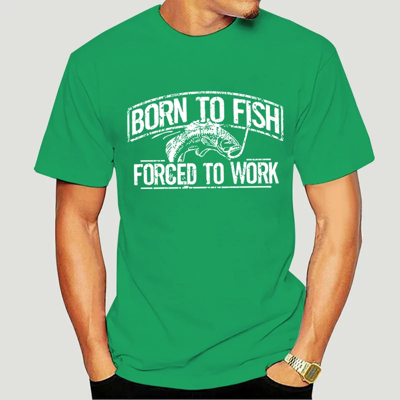 Fishing T-shirt Born To Fish Forced To Work Funny Jokes Men Clothing Short Sleeve O-neck Tshirts Fish Dad Men\'s T Shirts Tops