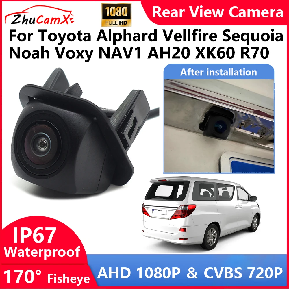 ZhuCamX For Toyota Alphard Vellfire Sequoia Noah Voxy NAV1 AH20 XK60 R70 Backup Parking Reverse Rear view Camera  AHD 1080P