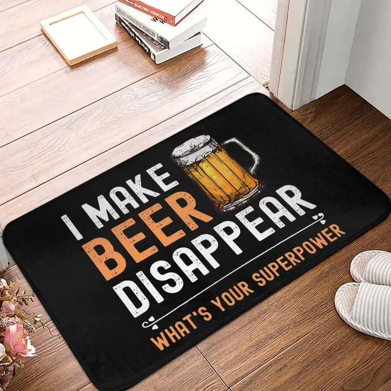 I Make Beer Disappear Whats Your Superpower Funny Drinking Front Door Mat Anti-Slip Doormat Floor Bath Entrance Rug Carpet