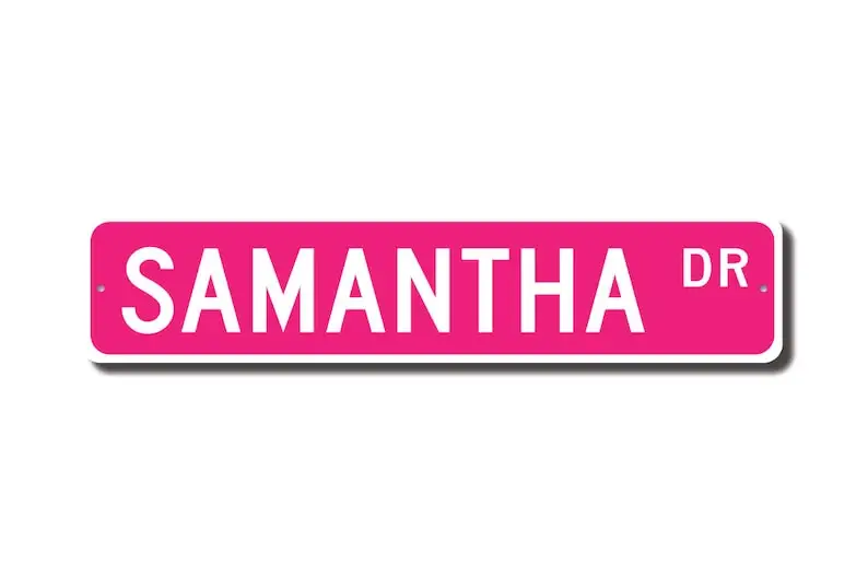 Samantha, Samantha Sign, Samantha Birthday Gift, Child Gift, Grandchild Gift, Samantha Decor, Custom Street Sign, Quality Metal