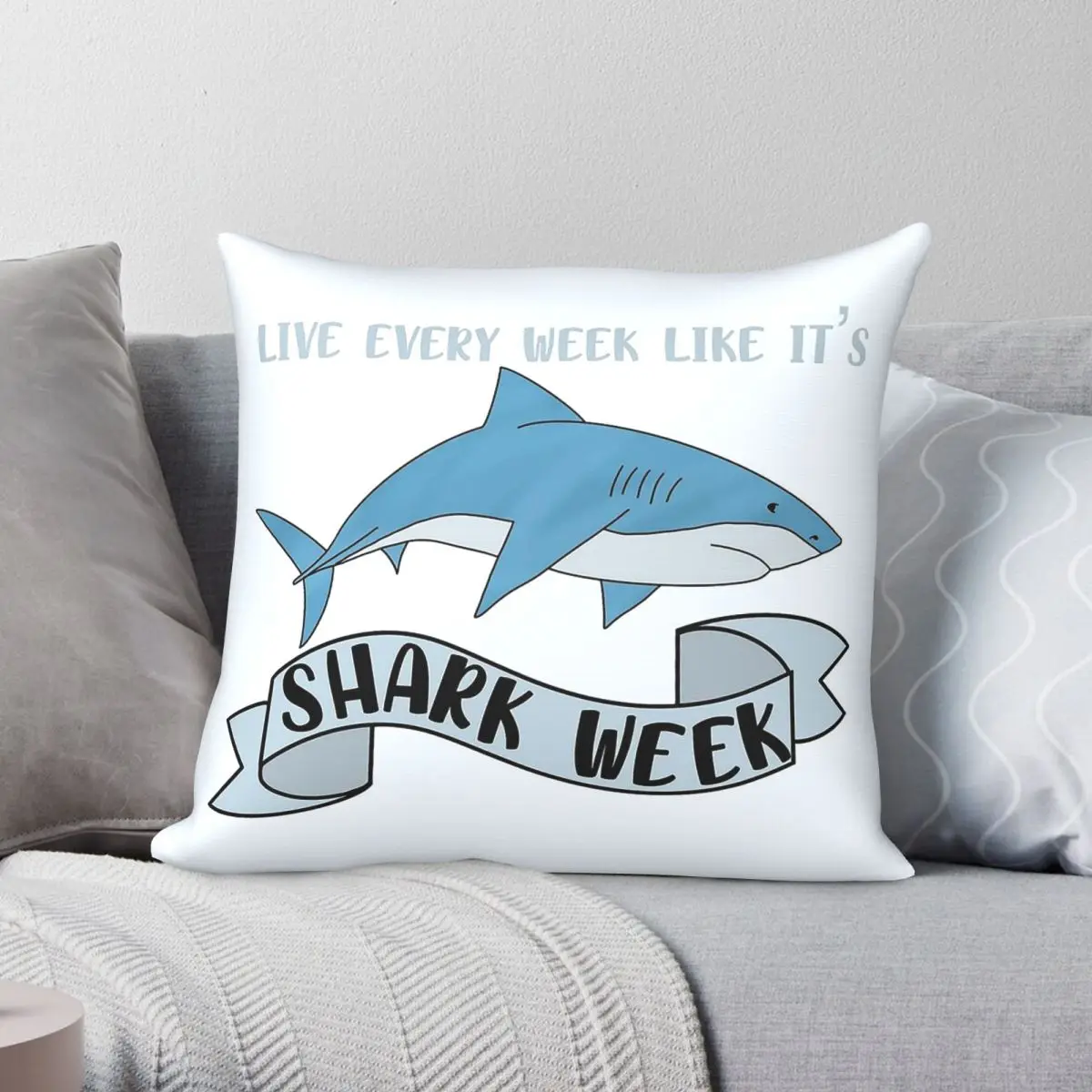 Live Every Week Like It's Shark Week Square Pillowcase Polyester Linen Velvet Printed Zip Decor Bed Cushion Cover