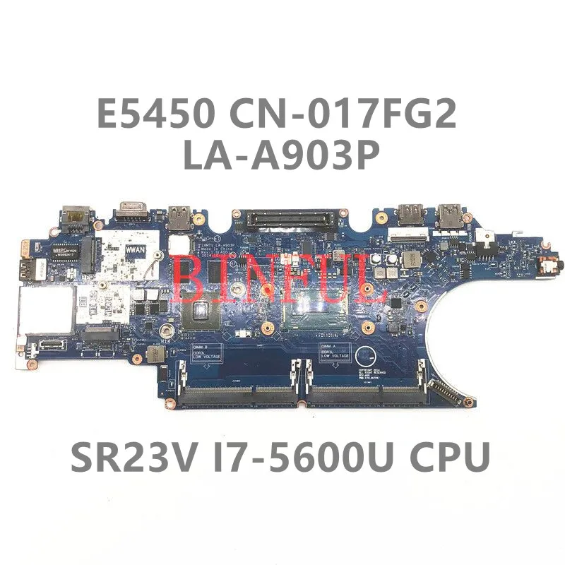 

Mainboard CN-017FG2 017FG2 17FG2 For DELL E5450 Laptop Motherboard LA-A903P ZAM71 With SR23V I7-5600U CPU 100% Full Tested Good