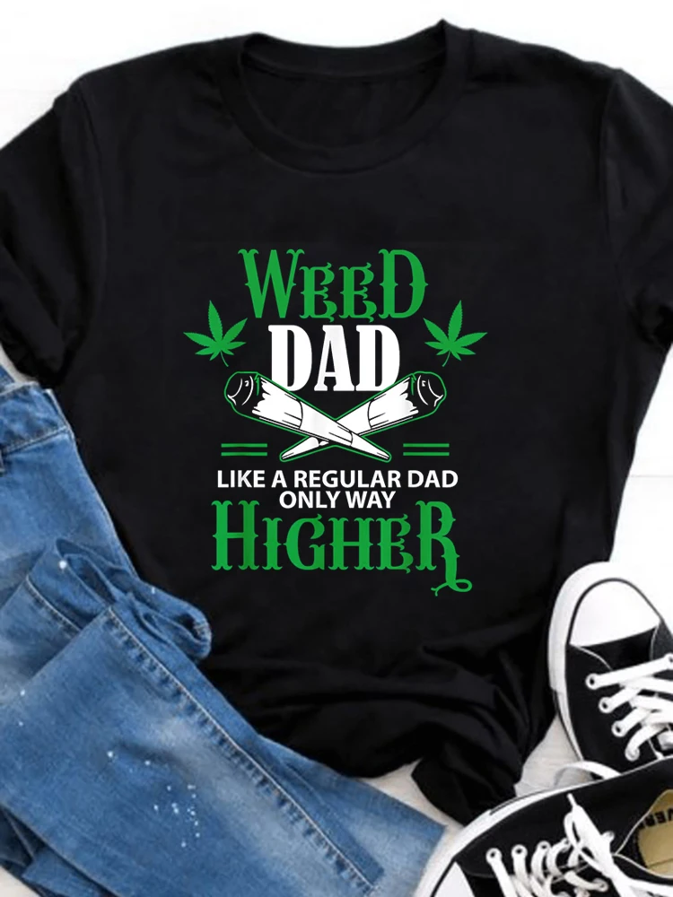 Weed Dad Like A Regular Dad Only Way Higher Short Sleeve Tees Women New Style Women\'s T shirt Tee Tops Fashion Clothing