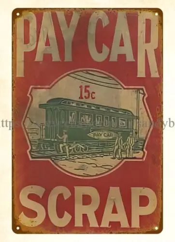 Pay Car Scrap metal tin sign metal advertising art wall hanging