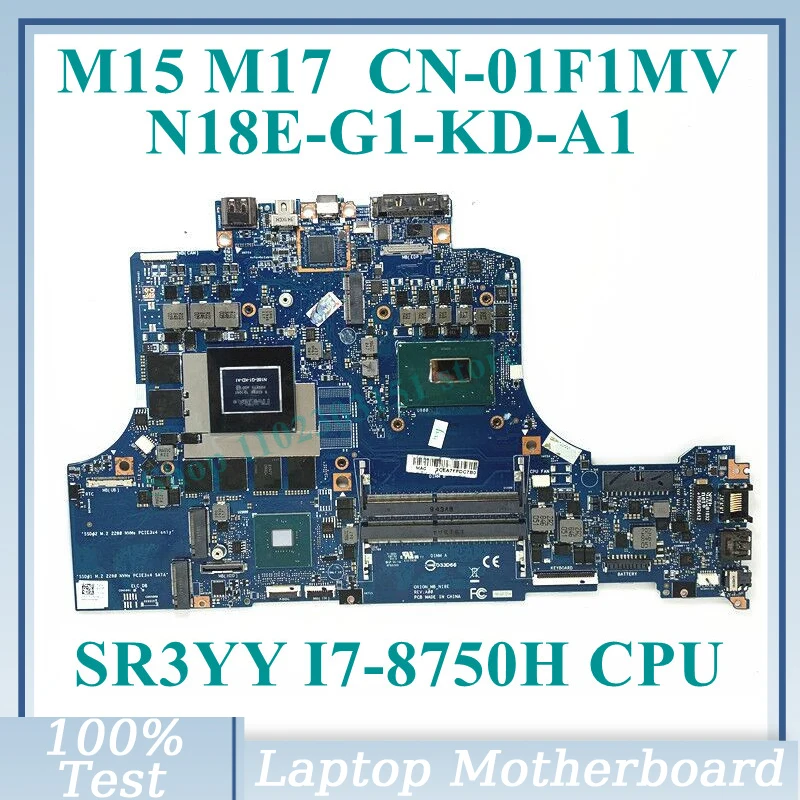 CN-01F1MV 01F1MV 1F1MV Avec SR3YY I7-8750H CPU Carte Mère N18E-G1-KD-A1 Pour DELL M15 M17 Ordinateur Portable Carte Mère 100% Testée Fonctionnant