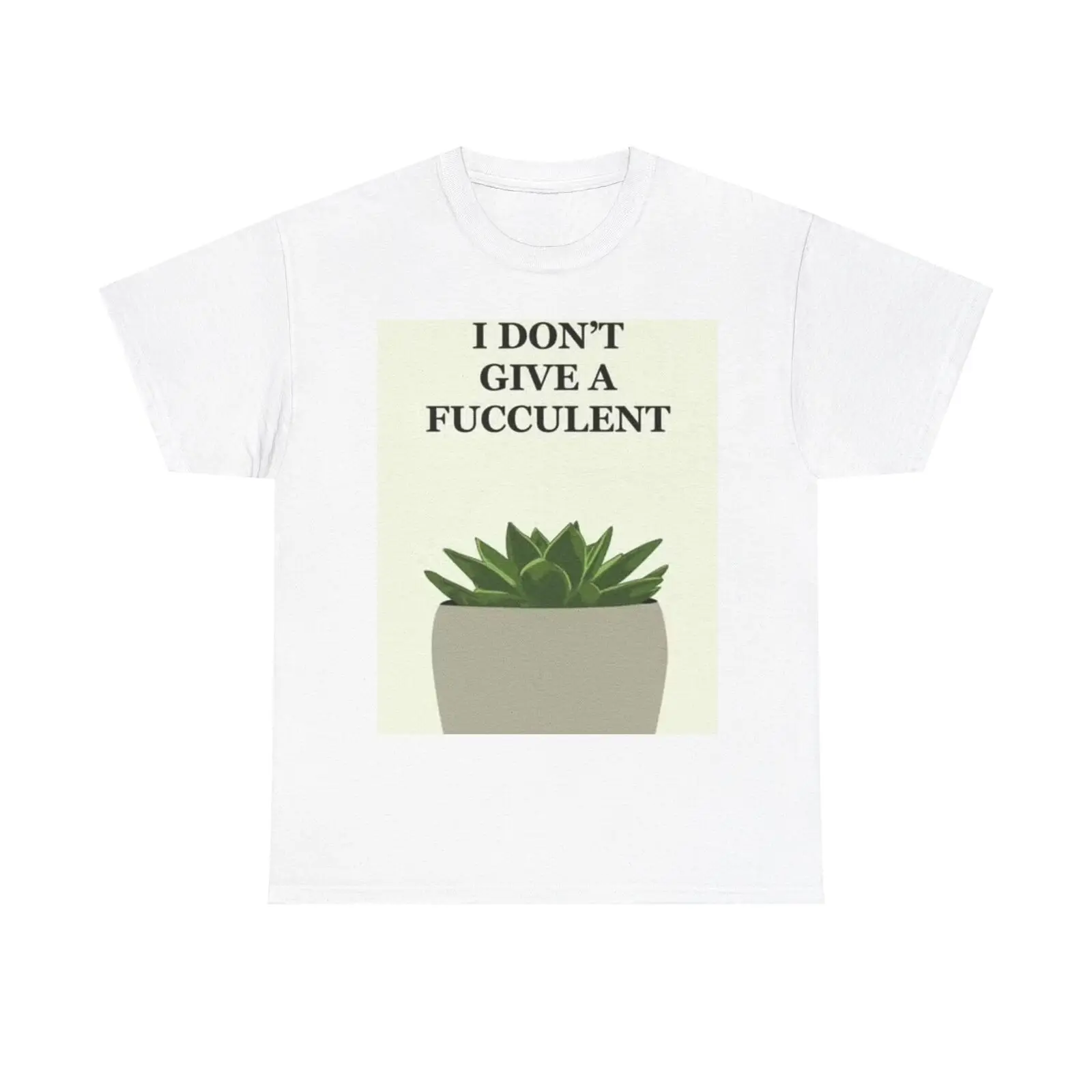 I Dont Give A FucculenT T Shirt Succulents Gardening Funny Heavy Cotton