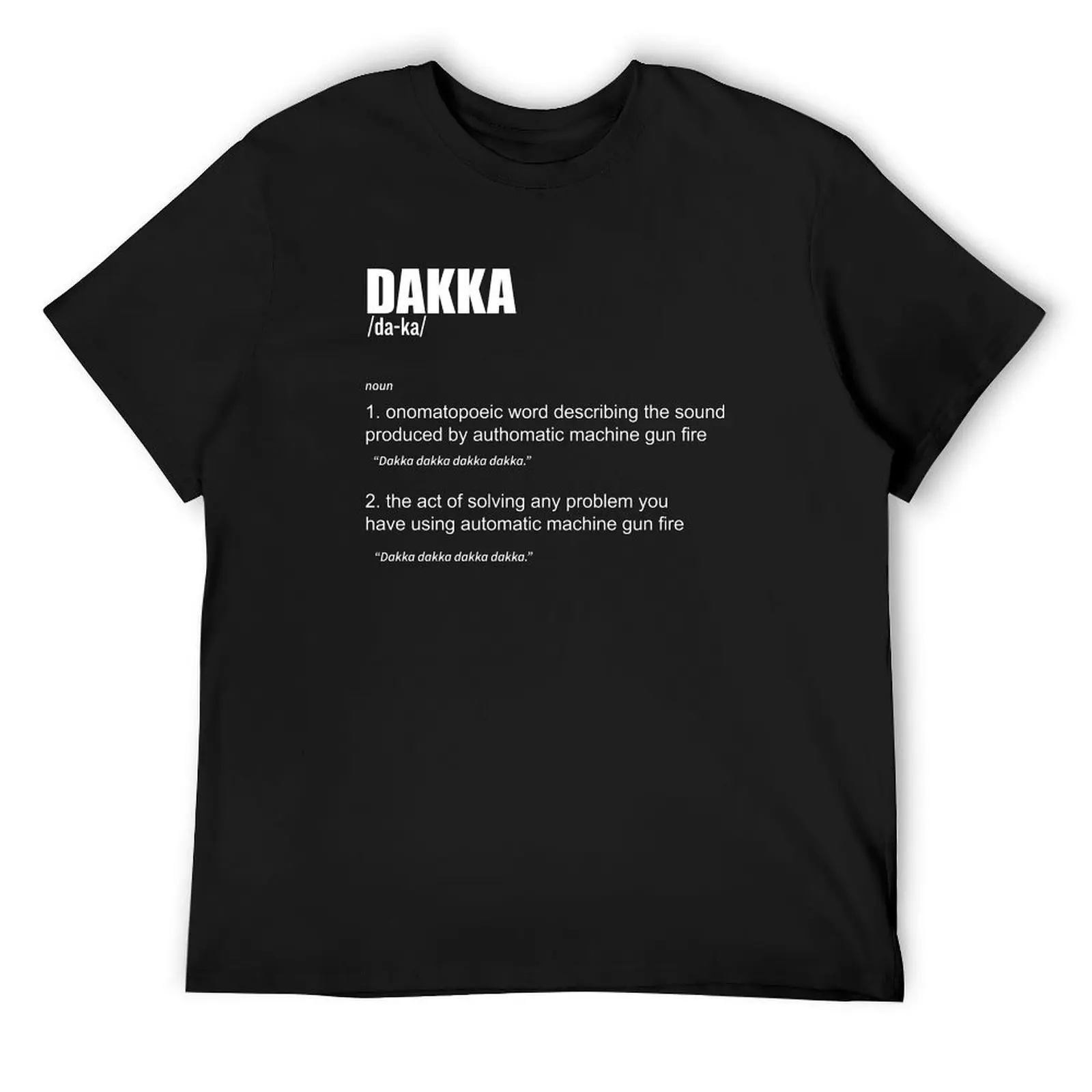 Dakka Meaning T-Shirt vintage t shirts kawaii clothes designer shirts mens graphic t-shirts pack