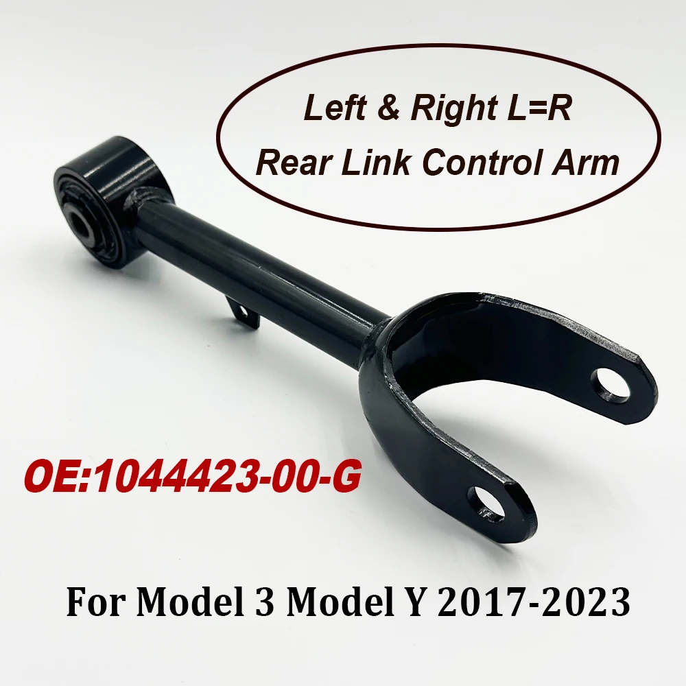 NEW 1044423-00-G Rear Link Control Arm Left & Right (L=R) For Model 3 Model Y 2017-2023 OE 104442300G High Quality