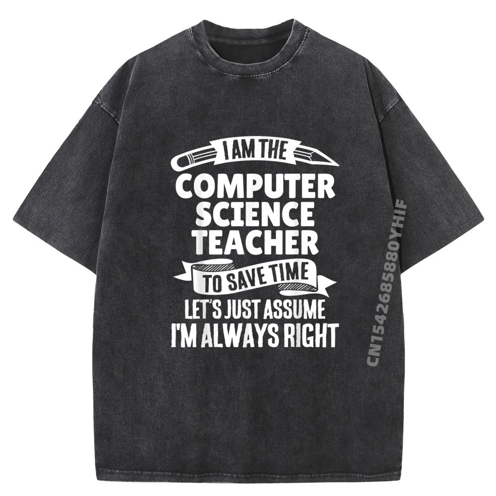 

Computer Science Teacher Of Course I M Awesome Oversized T Shirt Men Woman Washed Tee Shirt Graphic Clothing