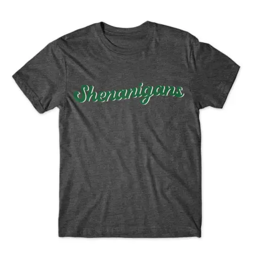 Shenanigans T-Shirt Soft Cotton Premium Tee Comfy