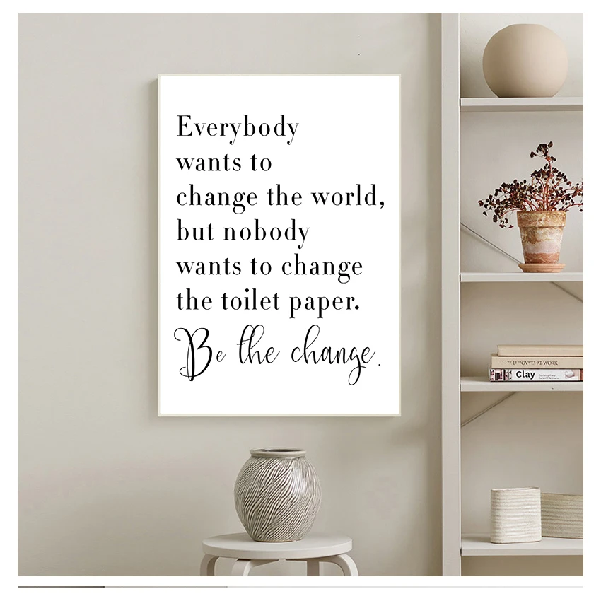 White Poster Everybody Wants to Change the World Toilet Paper Art Canvas Painting Bathroom Decor Bathroom Quote Sign Print Black