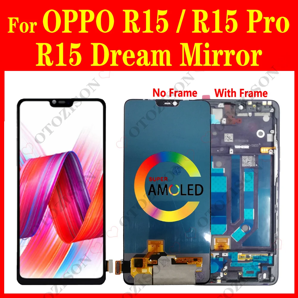 Super AMOLED R15 LCD With Frame For OPPO R15 Pro Display CPH1831 R15 Dream Mirror Screen Touch Digitizer Assembly CPH1835 LCD