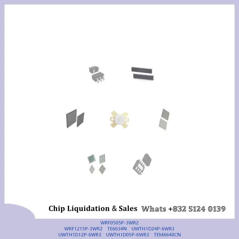 chip Integrated circuit chip MCU chip WRF0505P-3WR2 WRF1215P-3WR2 TE6634N UWTH1D24P-6WR3 UWTH1D12P-6WR3 UWTH1D05P-6WR3 TEM6640CN