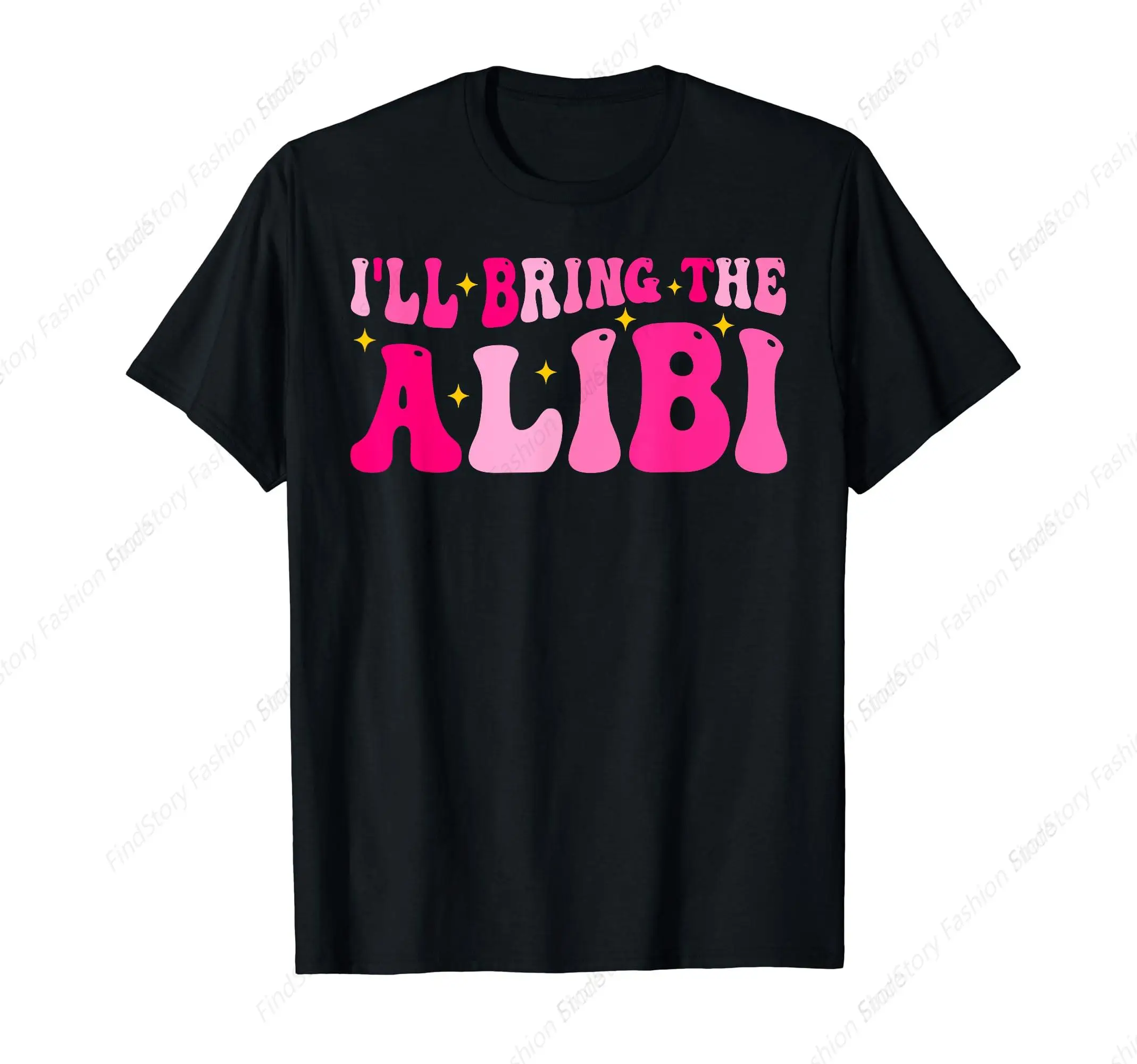 I'll Bring The Alibi T-Shirt for Men Cotton Vintage Short Sleeve O Neck Sports New Trend Tops Tee Daily Casual