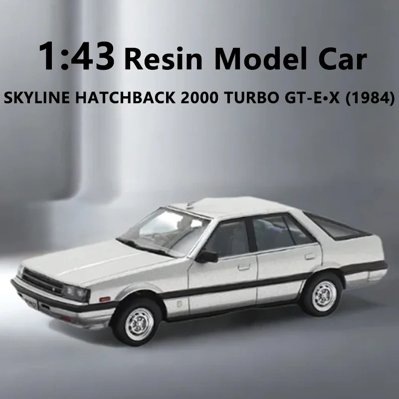 

Масштабная модель автомобиля 1:43 SKYLINE HATCHBACK 2000 TURBO GT-E·X (1984) Смола, литая под давлением модель автомобиля, украшение для коллекции для мальчиков, подарок