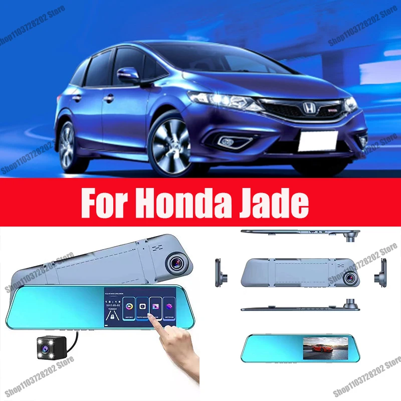 

For Honda Jade Camera Car Touch Screen Video Recorder Rearview mirror Dash Cam Front and Rear Camera Mirror DVR