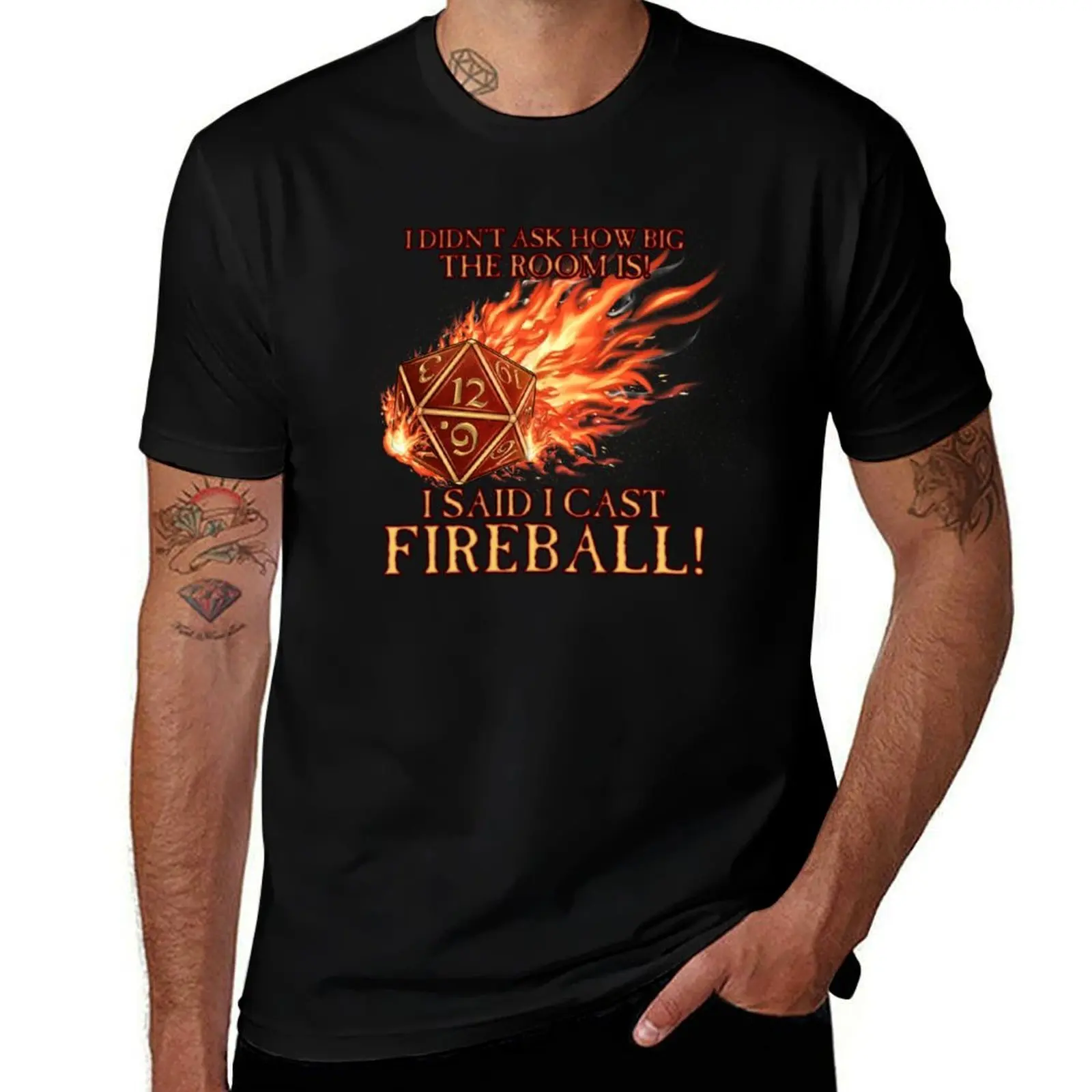 D20 I Didn't Ask! I Cast Fireball! T-Shirt Durable Work Wear T-Shirt