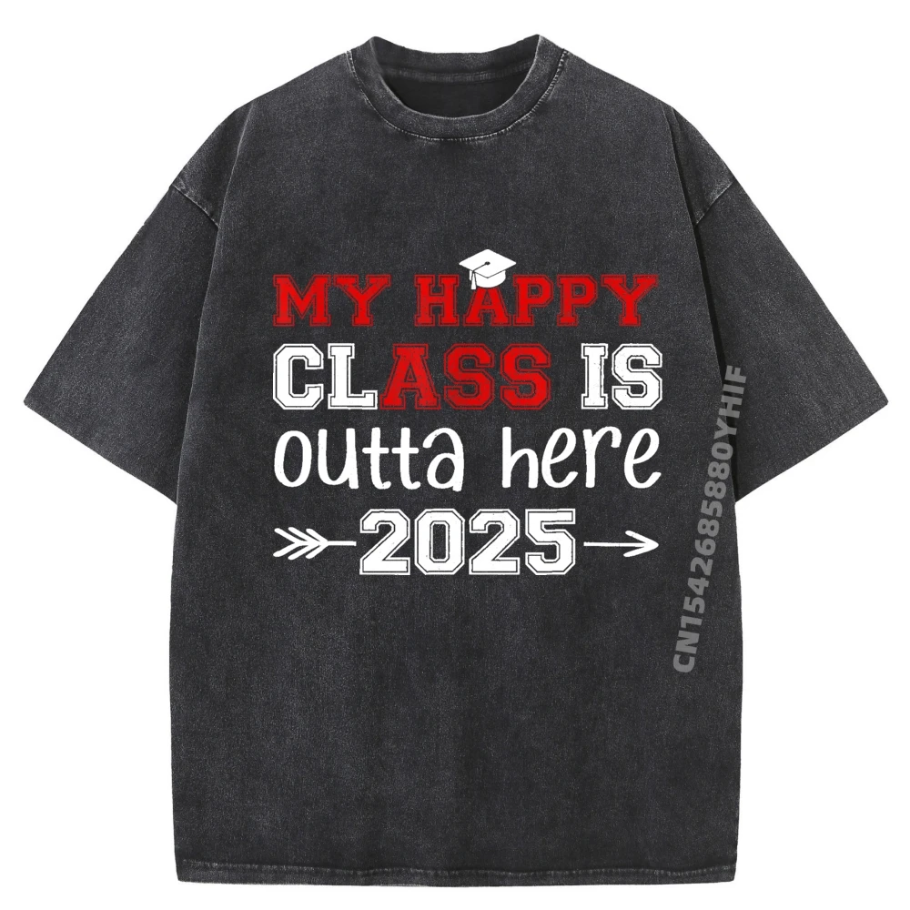 

My Happy Class Is Outta Here 2025 Senior Graduation Funny T Shirts For Men Graphic T-Shirt Mens Washed T-shirt