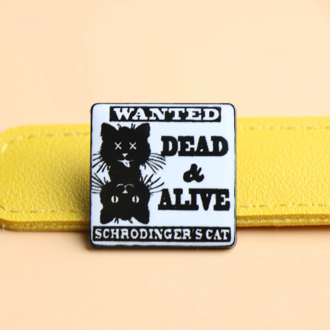 Dead & Alive Wanted Schrodinger's Cat Enamel Pin - Fashionable Backpack Accessory for Women