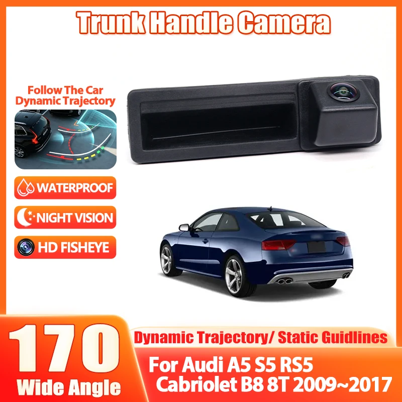 Dynamic Trajectory Car Rear View Trunk Handle Backup Reverse Camera Parking Camera For Audi A5 S5 RS5 Cabriolet B8 8T 2009~2017