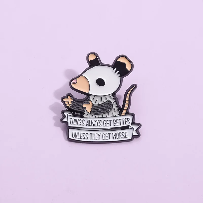 Cartoon Mouse Brooch Enamel Pin Encourage Quotes Things Always Get Better Unless They Get Worse Lapel Backpack Badge Jewelry