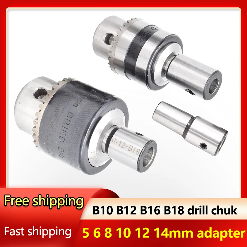 Drill chuck B10 B12 B16 B18 light duty keys tapper cone + 1pcs adapter motor shaft sleeve connecting rod drilling machine tool